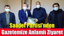 Saadet Partisi'nden gazetemize anlamlı ziyaret