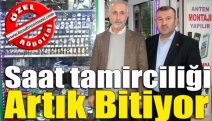 Saat tamirciliği artık bitiyor