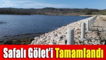 Safalı Gölet’i tamamlandı