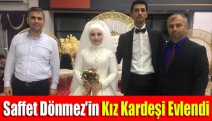 Saffet Dönmez'İn kız kardeşi evlendi