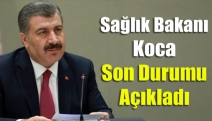 Sağlık Bakanı Koca son durumu açıkladı