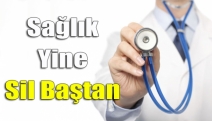 Sağlık yine sil baştan