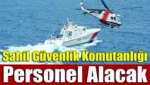 Sahil Güvenlik Komutanlığı personel alacak