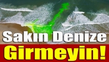 Sakın denize girmeyin!