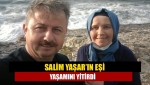 Salim Yaşar’ın eşi yaşamını yitirdi