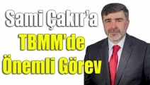 Sami Çakır’a TBMM’de önemli görev