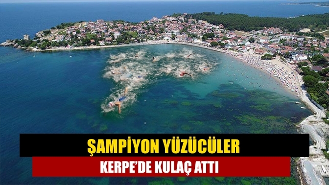 Şampiyon yüzücüler Kerpe’de kulaç attı