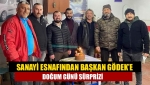 Sanayi esnafından Başkan Gödek’e doğum günü sürprizi