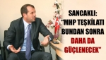 Sancaklı: “MHP Teşkilatı bundan sonra daha da güçlenecek”