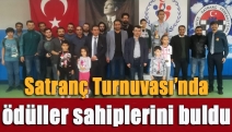 Satranç Turnuvası’nda ödüller sahiplerini buldu