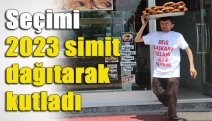 Seçimi 2023 simit dağıtarak kutladı