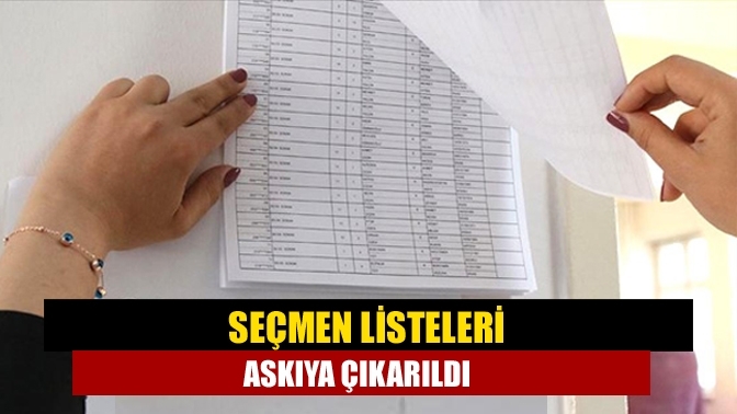 Seçmen listeleri askıya çıkarıldı