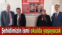 Şehidimizin ismi okulda yaşayacak