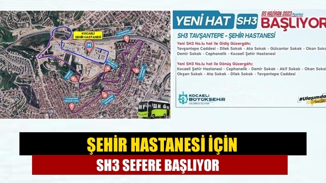 Şehir Hastanesi için SH3 sefere başlıyor