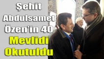 Şehit Abdulsamet Özen’in 40 mevlidi okutuldu