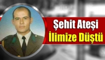 Şehit Ateşi İlimize Düştü