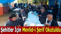 Şehitler İçin Mevlid-i Şerif Okutuldu