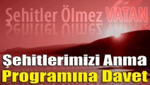 Şehitlerimizi anma programına davet