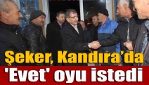 Şeker, Kandıra’da 'Evet' oyu istedi