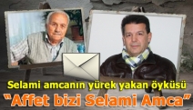 Selami amcanın yürek yakan öyküsü