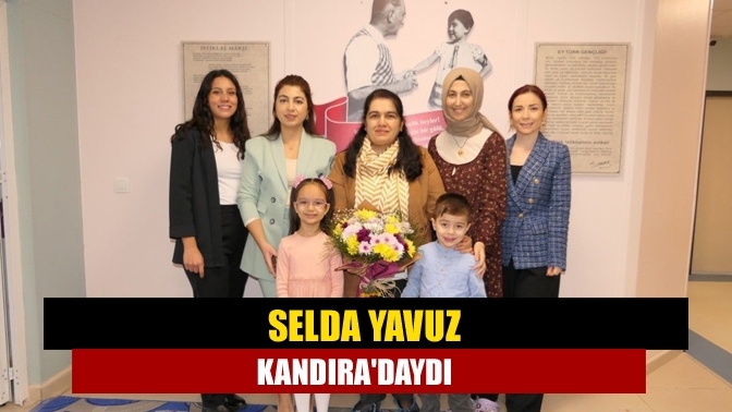 Selda Yavuz Kandıra'daydı