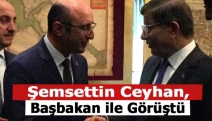 Şemsettin Ceyhan, Başbakan ile Görüştü