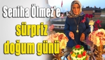 Seniha Ölmez'e sürpriz doğum günü