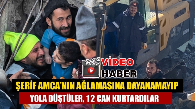 Şerif Amca’nın ağlamasına dayanamayıp yola düştüler, 12 can kurtardılar