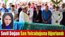 Sevil Doğan Son Yolculuğuna Uğurlandı