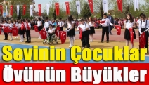 Sevinin Çocuklar Övünün Büyükler