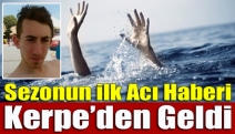 Sezonun ilk acı haberi Kerpe’den geldi