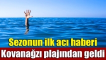 Sezonun ilk acı haberi Kovanağzı plajından geldi