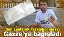 Simit satarak kazandığı parayı Gazze'ye bağışladı