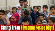 Simitçi Erkan rüyasının peşine düştü