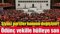 Siyasi partiler kanunu değişiyor! Ödünç vekille hülleye son