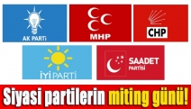 Siyasi partilerin miting günü!