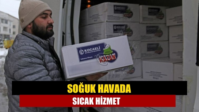 Soğuk havada sıcak hizmet