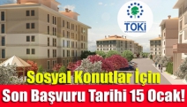 Sosyal Konutlar İçin Son Başvuru Tarihi 15 Ocak!