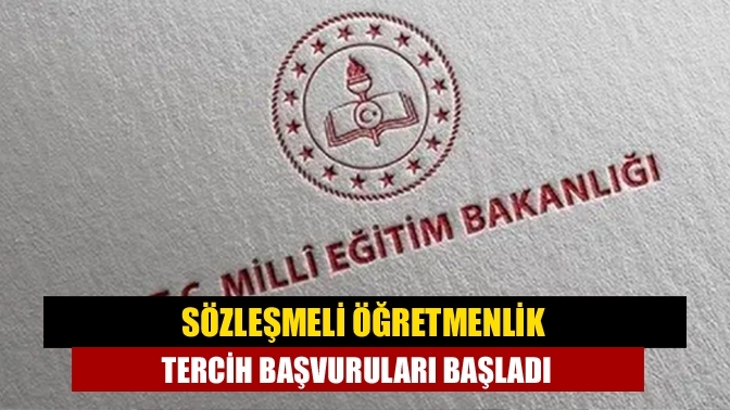 Sözleşmeli öğretmenlik tercih başvuruları başladı