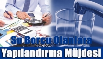 Su borcu olanlara yapılandırma müjdesi