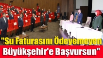 "Su faturasını ödeyemeyen Büyükşehir'e başvursun"