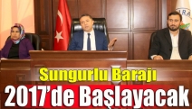 Sungurlu Barajı 2017’de başlayacak