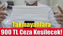 Takmayanlara 900 TL ceza kesilecek!