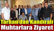 Tarhan’dan Kandıralı muhtarlara ziyaret