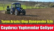 Tarım Arazisi Olup Ekmeyenler İçin Caydırıcı Yaptırımlar Geliyor