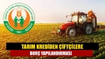 Tarım krediden çiftçilere borç yapılandırması