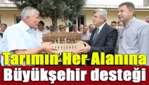 Tarımın her alanına Büyükşehir desteği