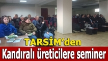 TARSİM’den Kandıralı üreticilere seminer