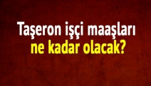 Taşeron işçilerin maaşı değişecek mi?