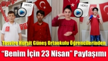 Tasvire Hurşit Güneş Ortaokulu Öğrencilerinden “Benim İçin 23 Nisan” Paylaşımı